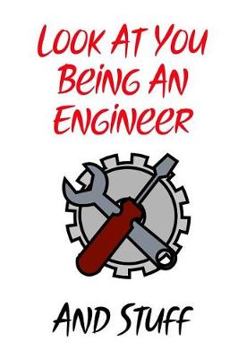 Book cover for Look at You Being an Engineer and Stuff