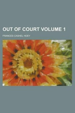 Cover of Out of Court Volume 1