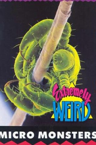 Cover of Extremely Weird Micro Monsters