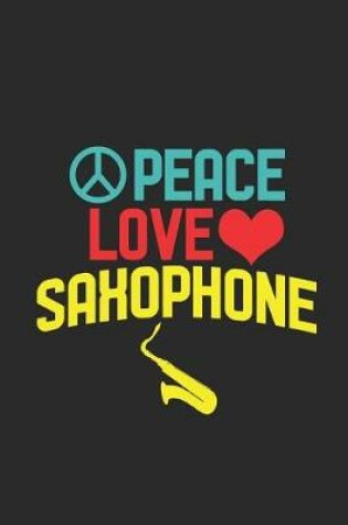Cover of Peace Love Saxophone