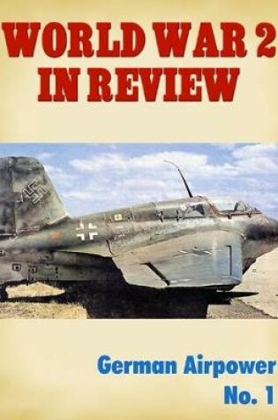 Cover of World War 2 In Review: German Airpower No. 1