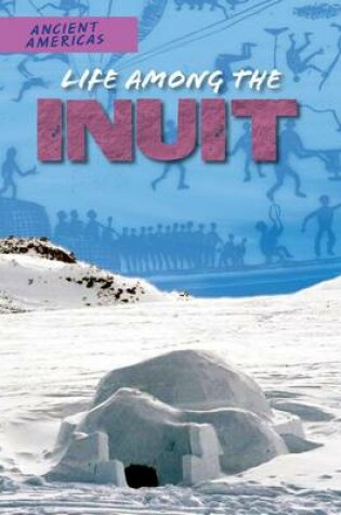 Cover of Life Among the Inuit