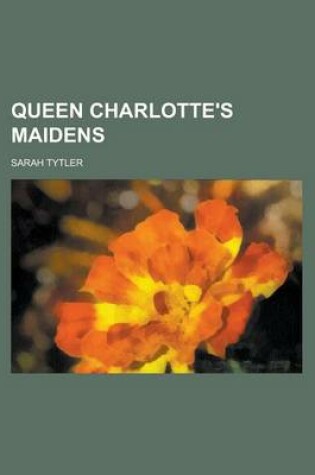 Cover of Queen Charlotte's Maidens