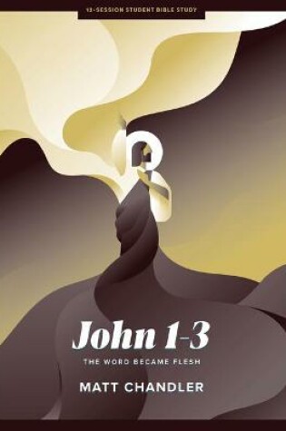 Cover of John 1-3 - Teen Bible Study Book