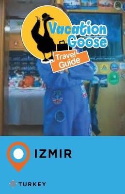 Book cover for Vacation Goose Travel Guide Izmir Turkey