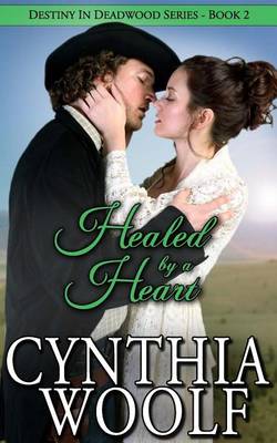Healed by a Heart by Cynthia Woolf