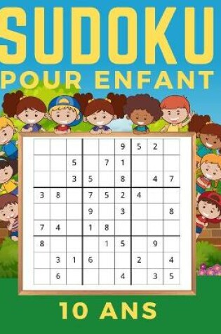 Cover of Sudoku Pour Enfant 10 Ans