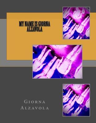 Book cover for My Name is Giorna Alzavola