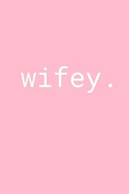 Book cover for Wifey.