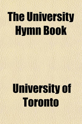 Book cover for The University Hymn Book; Altered by Permission for Use in the First Unitarian Parish, Woburn