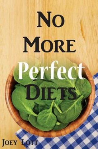 Cover of No More Perfect Diets