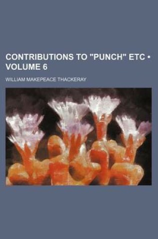 Cover of Contributions to Punch Etc (Volume 6)