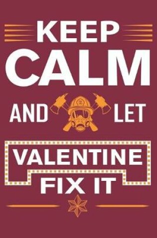 Cover of Keep Calm And Let Valentine Fix It