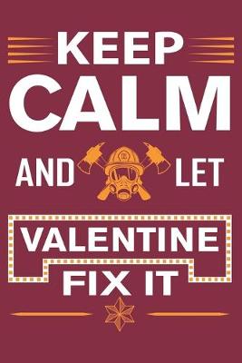 Book cover for Keep Calm And Let Valentine Fix It