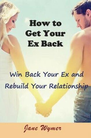 Cover of How to Get Your Ex Back