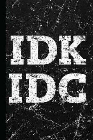 Cover of Idk IDC