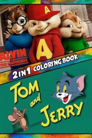 Cover of 2 in 1 Coloring Book Alvin and the Chipmunks and Tom and Jerry