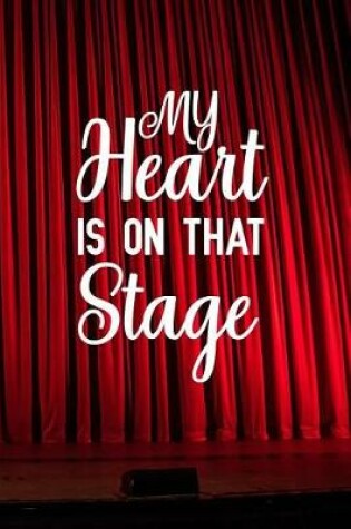 Cover of My heart is on that stage