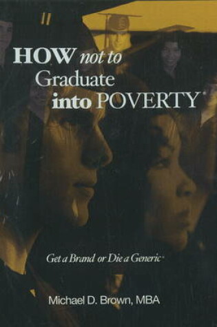 Cover of How Not to Graduate into Poverty