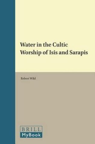 Cover of Water in the Cultic Worship of Isis and Sarapis
