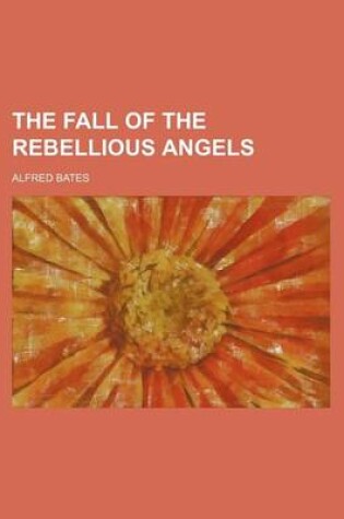 Cover of The Fall of the Rebellious Angels