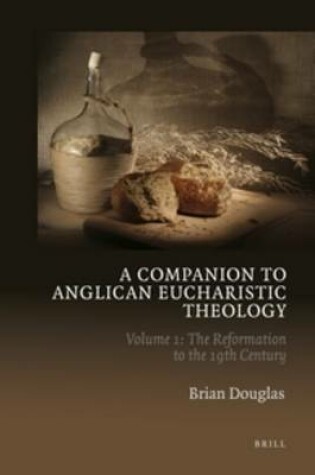 Cover of A Companion to Anglican Eucharistic Theology