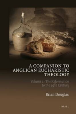 Cover of A Companion to Anglican Eucharistic Theology