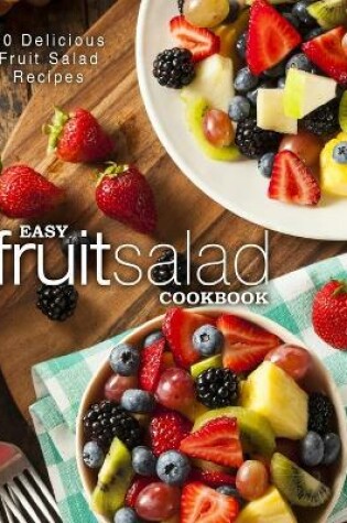 Cover of Easy Fruit Salad Cookbook