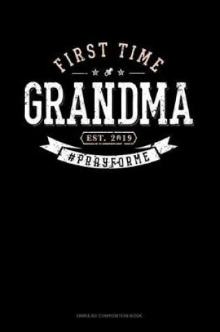 Cover of First Time Grandma Est. 2019 #Prayforme