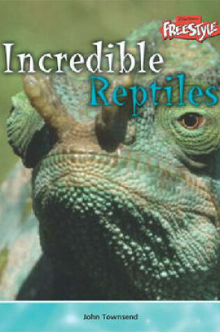 Cover of Incredible Creatures: Reptiles