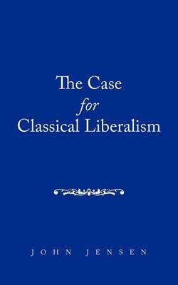 Book cover for The Case for Classical Liberalism