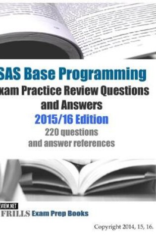 Cover of SAS Base Programming Exam Practice Review Questions and Answers