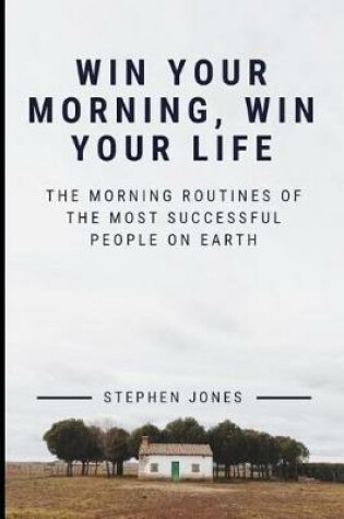 Cover of The Morning Routines of the Most Successful People on Earth