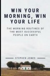 Book cover for The Morning Routines of the Most Successful People on Earth