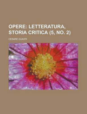 Book cover for Opere (5, No. 2); Letteratura, Storia Critica