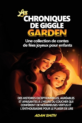 Book cover for LES CHRONIQUES DE GIGGLE GARDEN Une collection de contes de fées joyeux pour enfants.