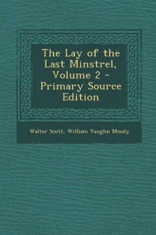 Cover of The Lay of the Last Minstrel, Volume 2 - Primary Source Edition
