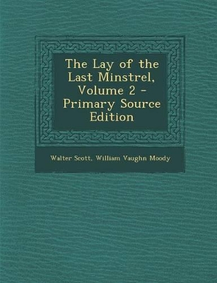 Book cover for The Lay of the Last Minstrel, Volume 2 - Primary Source Edition