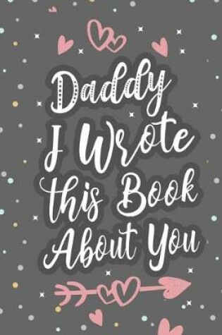 Cover of Daddy I Wrote This Book About You