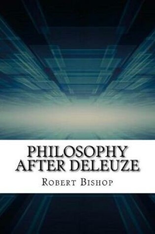 Cover of Philosophy After Deleuze