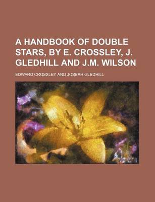 Book cover for A Handbook of Double Stars, by E. Crossley, J. Gledhill and J.M. Wilson