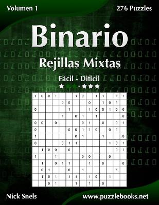 Cover of Binario Rejillas Mixtas - De Fácil a Difícil - Volumen 1 - 276 Puzzles