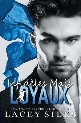 Book cover for Infidèles Mais Loyaux