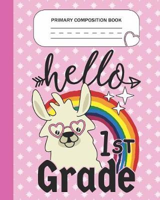 Book cover for Primary Composition Book - Hello 1st Grade