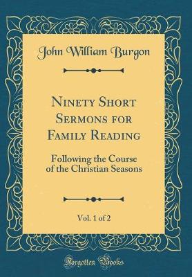 Book cover for Ninety Short Sermons for Family Reading, Vol. 1 of 2