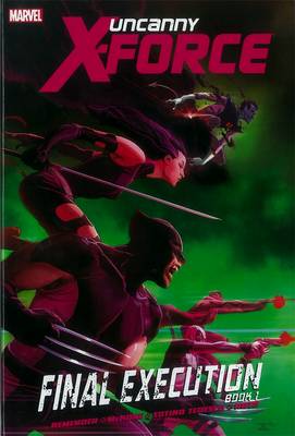 Book cover for Uncanny X-force: Final Execution - Book 1