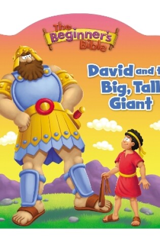 Cover of The Beginner's Bible David and the Big, Tall Giant