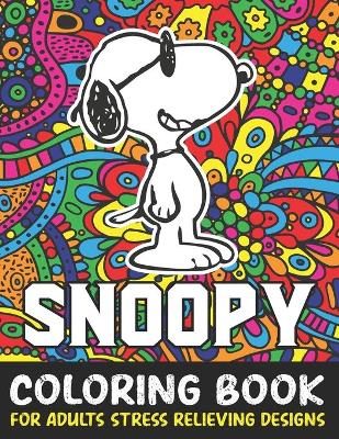 Book cover for Snoopy Coloring Book For Adult Stress Relieving Designs