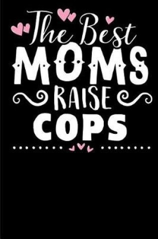 Cover of The Best Moms Raise Cops