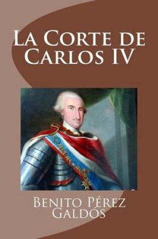 Cover of La Corte de Carlos IV